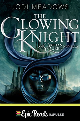 The Glowing Knight (Orphan Queen Book 2)