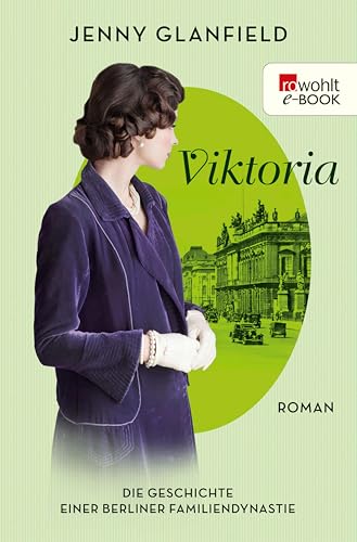 Viktoria: Die Geschichte einer Berliner Familiendynastie (Die Hotel Quadriga Trilogie 2)