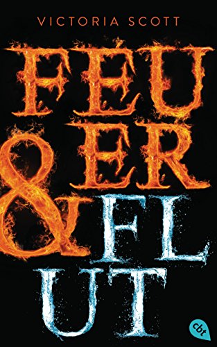 Feuer & Flut (Die Feuer & Flut-Romane 1)