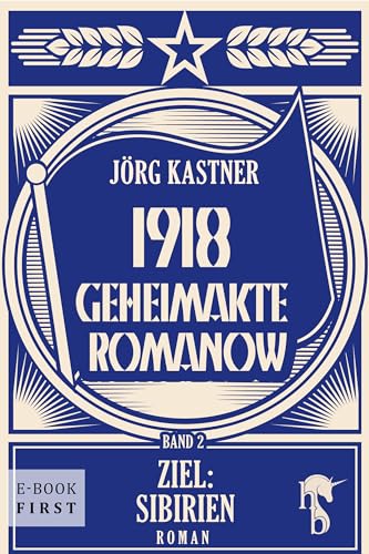 1918 – Geheimakte Romanow: Band 2: Ziel: Sibirien