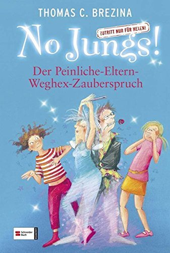No Jungs! 16. Der Peinliche-Eltern-Weghex-Zauberspruch by Unknown(2015-08)