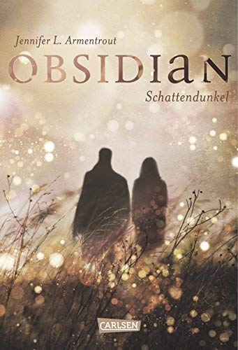 Obsidian, Band 1: Obsidian. Schattendunkel by Armentrout, Jennifer L. (2014) Gebundene Ausgabe
