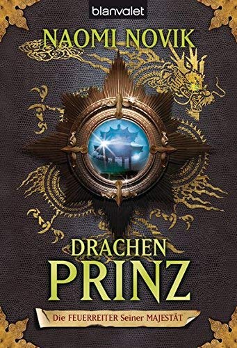 Drachenprinz. Die Feuerreiter Seiner Majestät 02. by Naomi Novik (2007) Taschenbuch