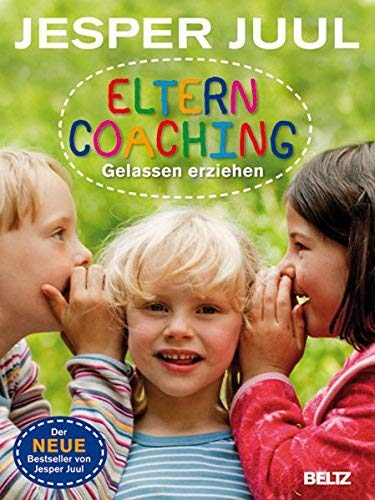 Elterncoaching: Gelassen erziehen by Juul, Jesper (2013) Gebundene Ausgabe