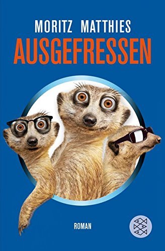 Ausgefressen: Roman by Matthies, Moritz (2013) Taschenbuch