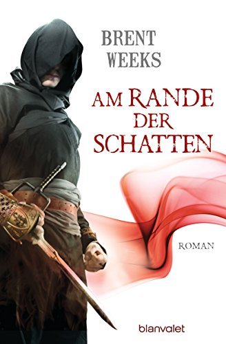 Am Rande der Schatten: Roman - [Die Schatten-Trilogie 2] by Weeks, Brent (2010) Broschiert