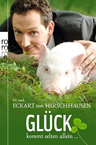 Glück kommt selten allein ... by Hirschhausen, Eckart von (2011) Taschenbuch