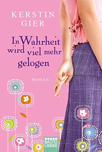 In Wahrheit wird viel mehr gelogen: Roman by Gier, Kerstin (2011) Taschenbuch