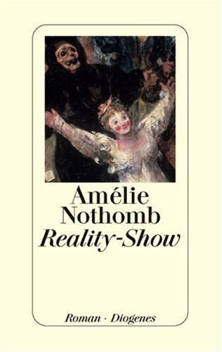Reality-Show by Nothomb, Amélie (2007) Gebundene Ausgabe