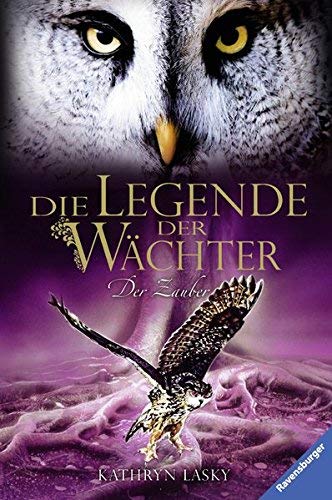 Die Legende der Wächter 12: Der Zauber by Lasky, Kathryn (2014) Gebundene Ausgabe