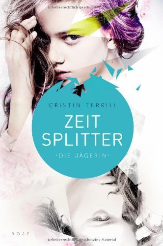 Zeitsplitter - Die Jägerin: Roman by Terrill, Cristin (2014) Gebundene Ausgabe