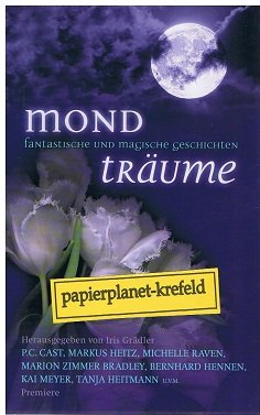 Mondträume. Fantastische und magische Geschichten.,Herausgegeben von Iris Grädler. Originalausgabe.