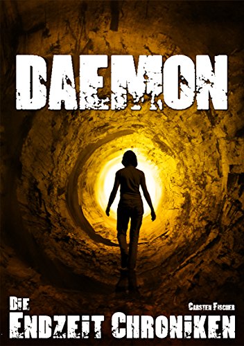 Die Endzeit Chroniken - Daemon (Die Endzeit Chroniken - Ranger 4)