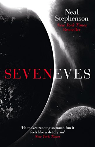 Seveneves: Astounding apocalyptic fiction from the New York Times Bestseller (English Edition)