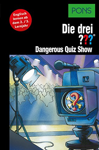 PONS Die drei ??? Fragezeichen Dangerous Quiz Show: Lektüre: Englisch lernen mit den 3 Fragezeichen (English Edition)