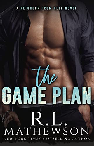 The Game Plan: A Neighbor from Hell (A Neighbor From Hell Series Book 5)