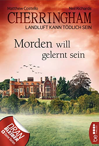 Cherringham - Morden will gelernt sein: Landluft kann tödlich sein (Ein Fall für Jack und Sarah 13)