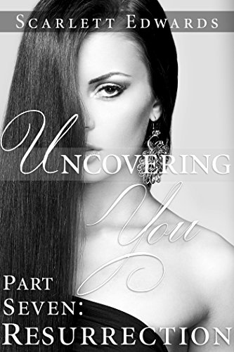 Uncovering You 7: Resurrection