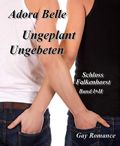 Ungebeten + Ungeplant: Schloss Falkenhorst Band I + II