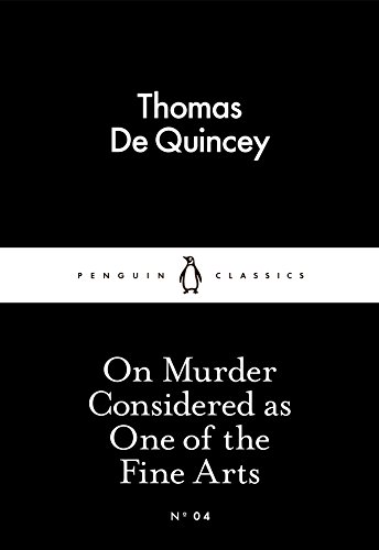 On Murder Considered as One of the Fine Arts (Penguin Little Black Classics)