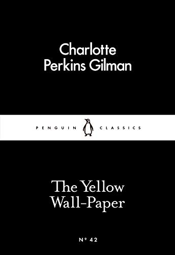The Yellow Wall-Paper (Penguin Little Black Classics)