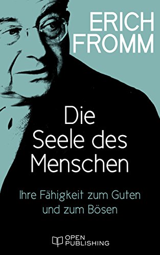 Die Seele des Menschen. Ihre Fähigkeit zum Guten und zum Bösen: The Heart of Man. Its Genius for Good and Evil