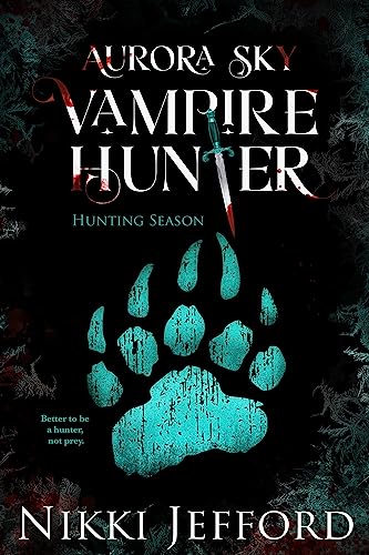 Hunting Season (Aurora Sky: Vampire Hunter Book 4)