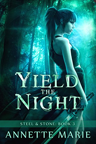 Yield the Night (Steel & Stone Book 3)