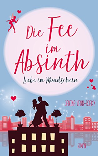 Die Fee im Absinth: Liebe im Mondschein