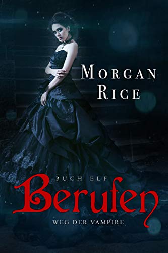 Berufen (Band #11 Der Weg Der Vampire)