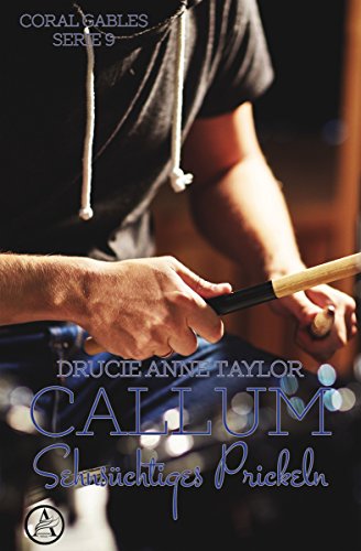 Callum: Sehnsüchtiges Prickeln (Coral Gables Serie 9)