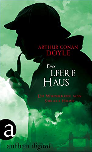 Das leere Haus: Die Wiederkehr von Sherlock Holmes