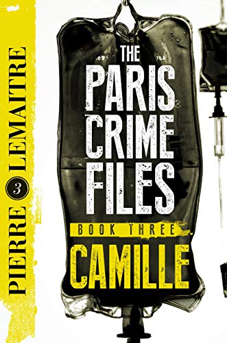 Camille: The Final Paris Crime Files Thriller (The Paris Crime Files Book 3) (English Edition)