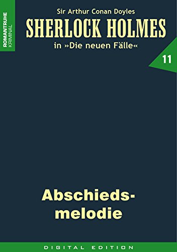 SHERLOCK HOLMES 11: Abschiedsmelodie (Sherlock Holmes – die neuen Fälle)