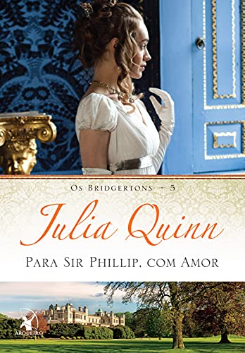 Para Sir Phillip, com amor: O livro de Eloise (Os Bridgertons 5)