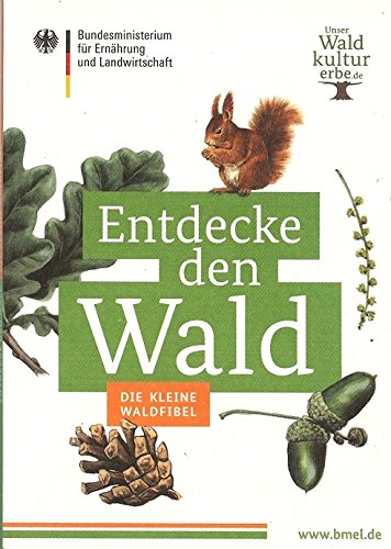 Entdecke den Wald. Die kleine Waldfibel