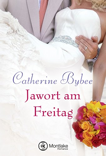 Jawort am Freitag (Eine Braut für jeden Tag 3)