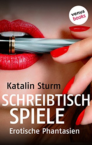 Sexy Secretaries - Band 2: Schreibtischspiele: Erotische Phantasien