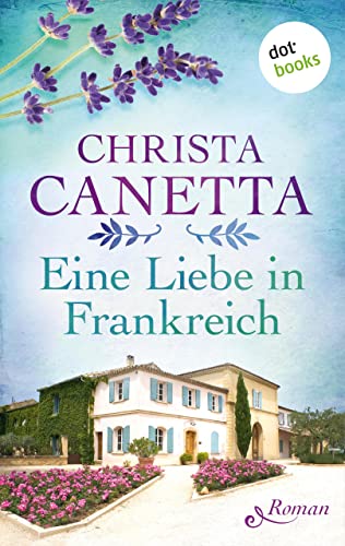 Eine Liebe in Frankreich: Roman