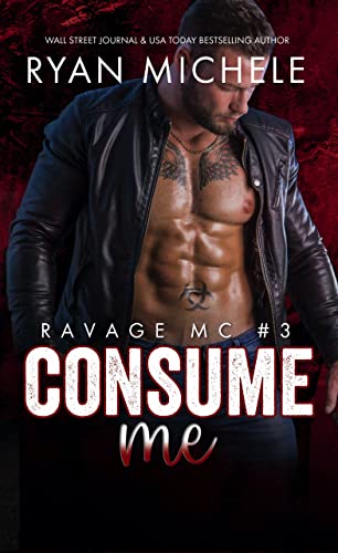 Consume Me (Ravage MC #3): A Motorcycle Club Romance