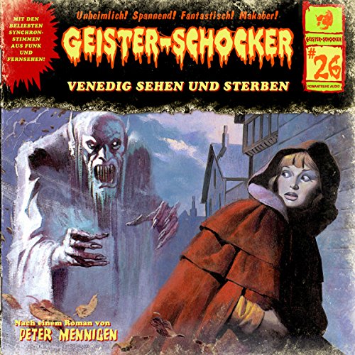 Venedig sehen und sterben: Geister-Schocker 26