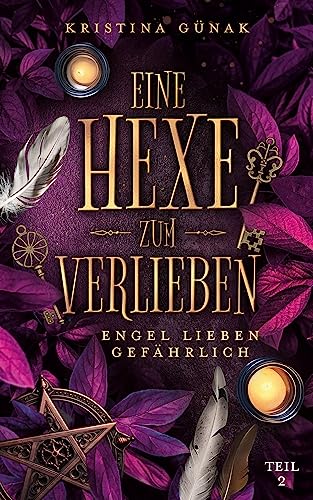 Engel lieben gefährlich: Eine Hexe zum Verlieben