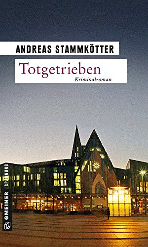 Totgetrieben: Kriminalroman (Kommissare Kroll und Wiggins 3)
