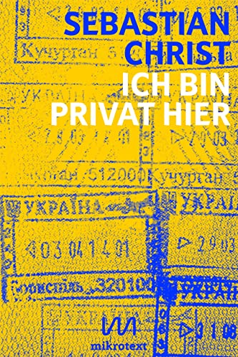 Ich bin privat hier: Eine Ukraine-Reportage (Kindle Single)