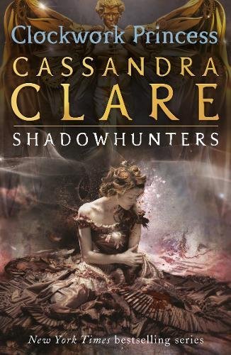 Clockwork Princess (Infernal Devices) by Cassandra Clare(1905-07-05)