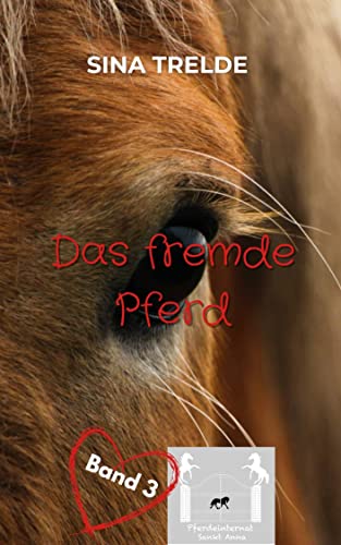 Das fremde Pferd (Pferdeinternat Sankt Anna 3)