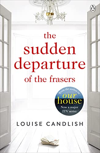The Sudden Departure of the Frasers: From the author of ITV’s Our House starring Martin Compston and Tuppence Middleton (English Edition)