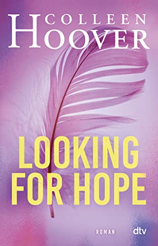 Looking for Hope: Roman | Die deutsche Ausgabe von ›Losing Hope‹ (Sky & Dean-Reihe 2)