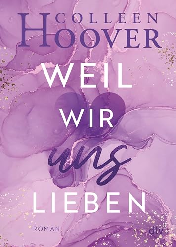 Weil wir uns lieben: Roman | Die deutsche Ausgabe von ›This Girl‹ (Will & Layken-Reihe 3)