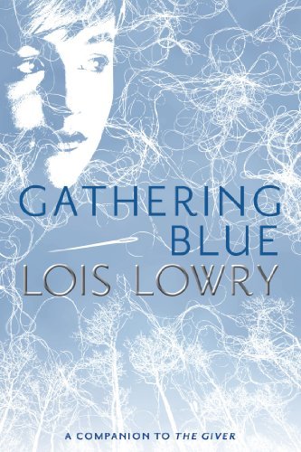 [Gathering Blue, Volume 2 (Giver Quartet)] [By: Lowry, Lois] [September, 2012]